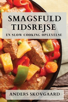 Paperback Smagsfuld Tidsrejse: En Slow Cooking Oplevelse [Danish] Book