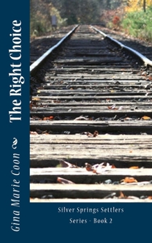 Paperback The Right Choice: Silver Springs Settlers Series - Book 2 Book
