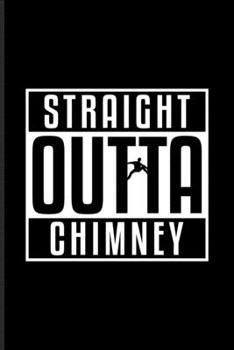 Straight Outta Chimney: Rock Climbing Undated Planner - Weekly & Monthly No Year Pocket Calendar - Medium 6x9 Softcover - For Bouldering & Mountains Fan Fans