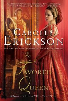 The Favored Queen: A Novel of Henry VIII's Third Wife - Book  of the Wives of King Henry VIII