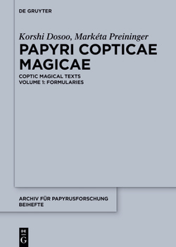 Hardcover Papyri Copticae Magicae: Coptic Magical Texts, Volume 1: Formularies Book