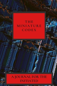 Paperback The Miniature Codex: A Journal for the Initiated Book