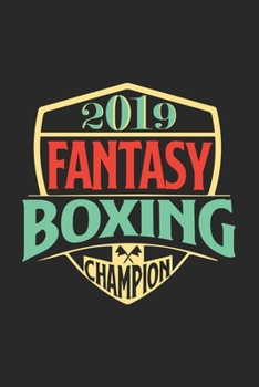 Paperback 2019 Fantasy Boxing Champion: Notebook, Notizheft, Notizbuch f?r Boxer 6x9 Zoll A5 Dot Grid Gepunktet [German] Book