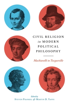 Paperback Civil Religion in Modern Political Philosophy: Machiavelli to Tocqueville Book