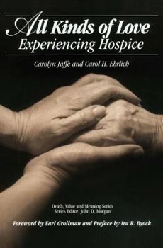 Paperback All Kinds of Love: Experiencing Hospice Book