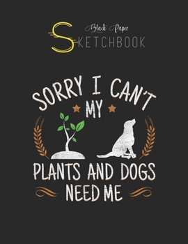 Black Paper SketchBook: Plants And Dog Lover Gardener Gift Gardening Black SketchBook Unline Pages for Sketching and Journal Special Note for Artist Kid and Girls Marble Size 8.5in x 11in