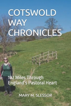 COTSWOLD WAY CHRONICLES: 102 Miles Through England’s Pastoral Heart