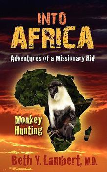 Paperback Into Africa: Adventures of a Missionary Kid - Monkey Hunting Book