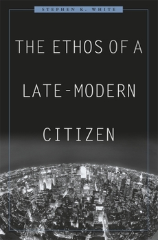 Hardcover The Ethos of a Late-Modern Citizen Book