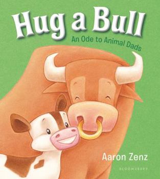 Board book Hug a Bull: An Ode to Animal Dads Book