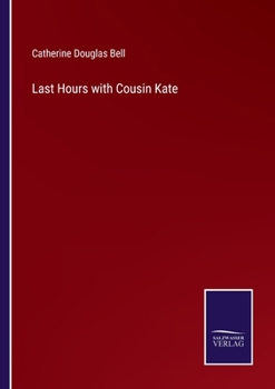 Last Hours with Cousin Kate