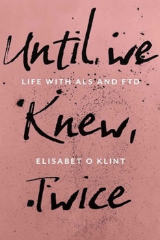 Paperback Until We Knew: Life with ALS and Ftd Book