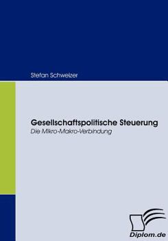 Paperback Gesellschaftspolitische Steuerung: Die Mikro-Makro-Verbindung [German] Book
