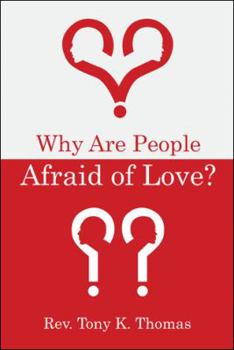 Paperback Why Are People Afraid of Love? Book