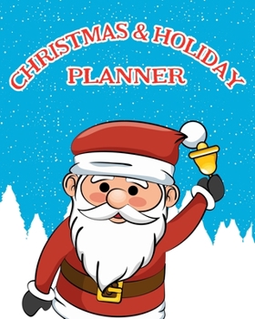 Christmas and Holiday Planner: The Ultimate Organizer To Plan Your Perfect Christmas & New Year, Santa Clause Cover