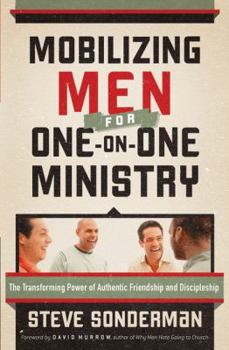 Paperback Mobilizing Men for One-On-One Ministry: The Transforming Power of Authentic Friendship and Discipleship Book