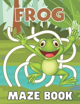 Paperback Frog Maze Book: A Fantastic Brain Games Fun Maze Book Includes Instructions And Solutions Book