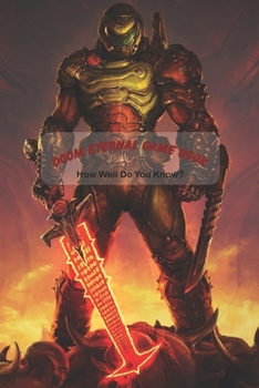 Doom Eternal Game Book: How Well Do You Know?: Doom Eternal Game Quizzes