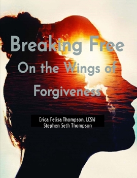 Paperback Breaking Free On the Wings of Forgiveness Book