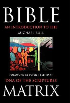 Paperback Bible Matrix: An Introduction to the DNA of the Scriptures Book