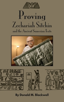 Hardcover Proving Zechariah Sitchin and the Ancient Sumerian Texts Book