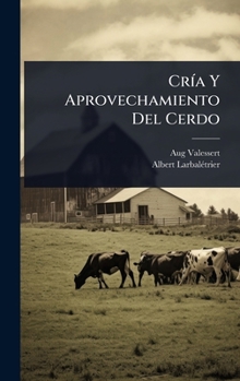 Hardcover CrÃ-a Y Aprovechamiento Del Cerdo [Spanish] Book