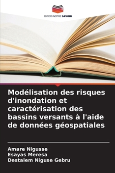 Paperback Modélisation des risques d'inondation et caractérisation des bassins versants à l'aide de données géospatiales [French] Book