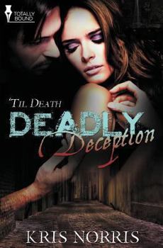 Deadly Deception - Book #3 of the 'Til Death