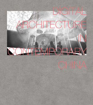 Hardcover Digital Architecture in Contemporary China Book