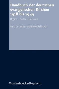 Hardcover Handbuch Der Deutschen Evangelischen Kirchen 1918 Bis 1949: Organe - Amter - Personen. Band 2: Landes- Und Provinzialkirchen [German] Book