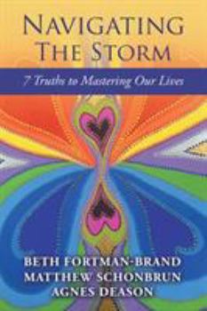 Paperback Navigating The Storm: 7 Truths to Mastering Our Lives Book