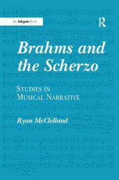 Paperback Brahms and the Scherzo: Studies in Musical Narrative Book