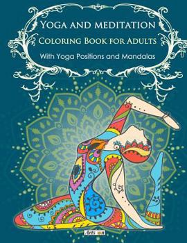 Paperback Yoga and Meditation Coloring Book for Adults: With Yoga Poses and Mandalas Book