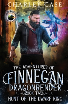 Paperback Hunt of the Dwarf King: The Adventures of Finnegan Dragonbender Book 2 Book