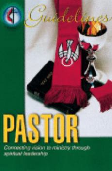 Pamphlet Guidelines: Pastor - Connecting Vision to Ministry Through Spiritual Leadership Book