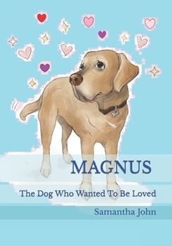 Paperback MAGNUS. The Dog Who Wanted To Be Loved. Book