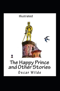 The Happy Prince and Other Tales Illustrated