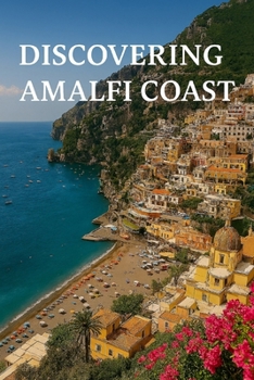Discovering Amalfi Coast (Discovering the world)