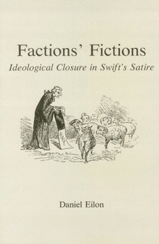 Hardcover Factions' Fiction: Ideological Closure in Swift's Satire Book