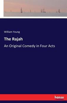 Paperback The Rajah: An Original Comedy in Four Acts Book