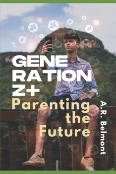 Paperback Generation Z+: Parenting the Future Book