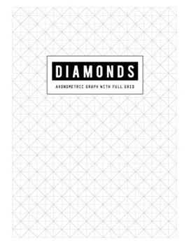 Paperback Diamonds with Full Grid: Axonometric Graph Vertical Guides Composition Paper for Graphing Blank Quad Ruled or Drawing Sketchbook & Writing Artw Book