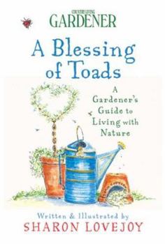 Paperback A Blessing of Toads: A Gardener's Guide to Living with Nature Book