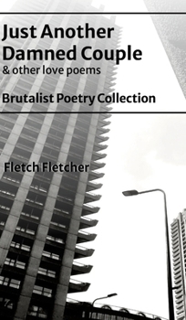 Hardcover Just Another Damned Couple: Brutalist Poetry Collection Book