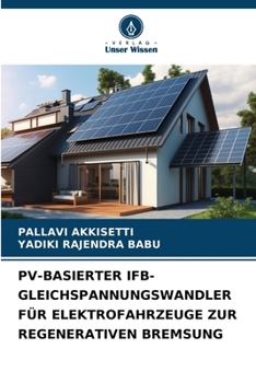 Paperback Pv-Basierter Ifb-Gleichspannungswandler Für Elektrofahrzeuge Zur Regenerativen Bremsung [German] Book