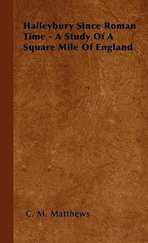 Paperback Haileybury Since Roman Time - A Study of a Square Mile of England Book
