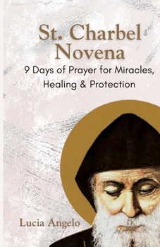 Paperback St. Charbel Novena: 9 Days of Prayer for Miracles, Healing & Protection Book
