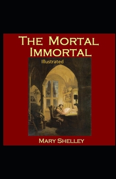 Paperback The Mortal Immortal Illustrated Book