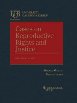 Hardcover Cases on Reproductive Rights and Justice (University Casebook Series) Book