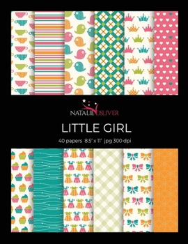 Paperback Little Girl.: Scrapbooking, Design and Craft Paper, 40 sheets, 12 designs, size 8.5 "x 11", from Natalie Osliver Book